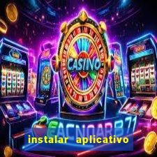 instalar aplicativo estrela bet